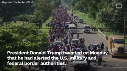 Trump Says Has Told U.S. Military That Migrant Caravan Is National Emergency