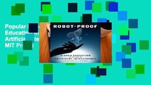 Popular Robot-Proof: Higher Education in the Age of Artificial Intelligence (The MIT Press)