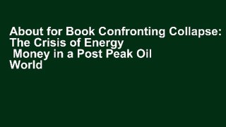 About for Book Confronting Collapse: The Crisis of Energy   Money in a Post Peak Oil World