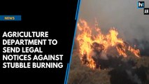 Agriculture department to send legal notices against stubble burning