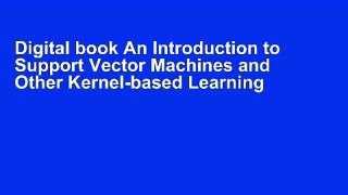 Digital book An Introduction to Support Vector Machines and Other Kernel-based Learning Methods Full