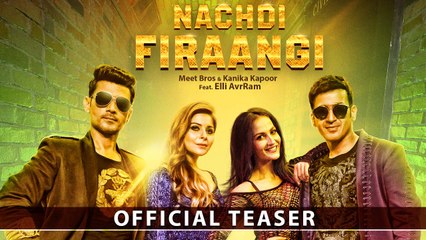 Nachdi Firaangi  Song Teaser  Meet Bros & Kanika Kapoor Ft. Elli AvrRam  MB Music  20th June