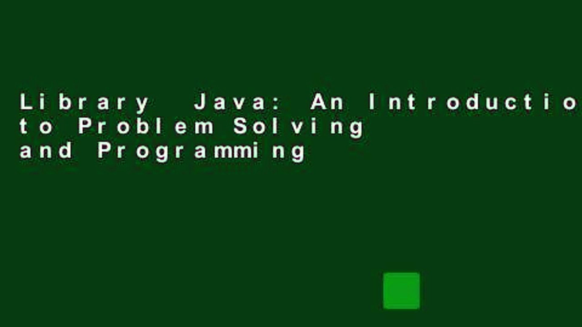 Library  Java: An Introduction to Problem Solving and Programming