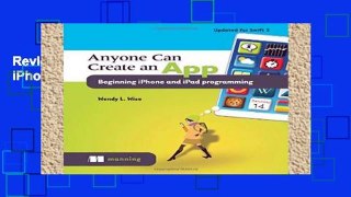 Review  Anyone can create an app beginning iPhone and iPad programming