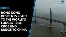 Hong Kong residents react to new bridge to China