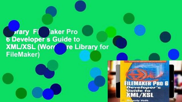 Library FileMaker Pro 6 Developer s Guide to XML/XSL (Wordware Library for FileMaker)