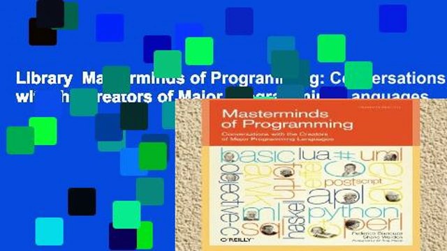 Library Masterminds of Programming: Conversations with the Creators of Major Programming Languages