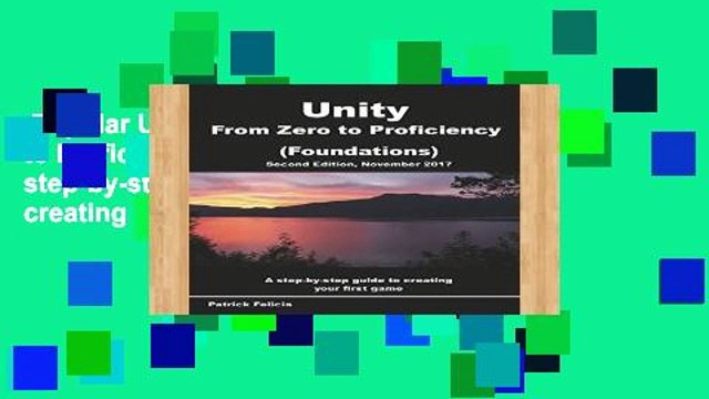 Popular Unity From Zero to Proficiency (Foundations): A step-by-step guide to creating your first