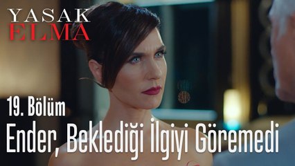 Ender, Halit'ten beklediği ilgiyi göremedi - Yasak Elma 19. Bölüm