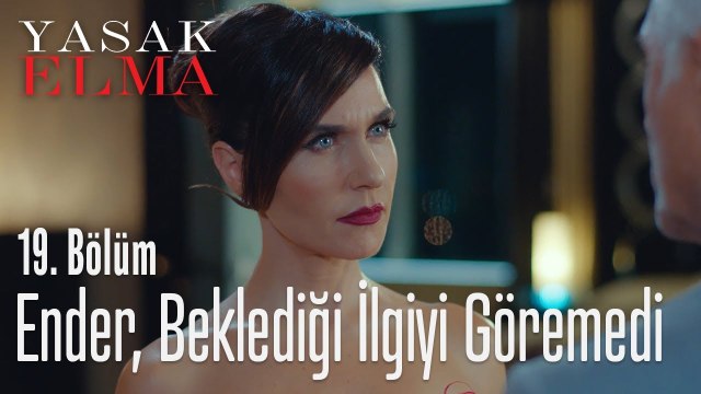 Ender, Halit'ten beklediği ilgiyi göremedi - Yasak Elma 19. Bölüm