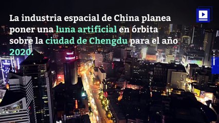 China lanzará la primera 'luna artificial' del mundo