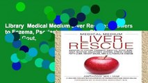 Library  Medical Medium Liver Rescue: Answers to Eczema, Psoriasis, Diabetes, Strep, Acne, Gout,