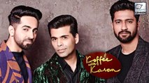 Ayushmann Khurana & Vicky Kaushal To Make Their Debut On Koffee With Karan 6