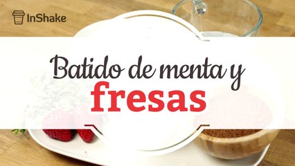 Batido de menta y fresas