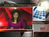 Se reportan dos personas fallecidas después del sismo en Guerrero