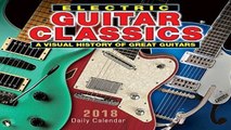 D.O.W.N.L.O.A.D [P.D.F] Electric Guitar Classics 2018 Calendar: A Visual History of Great Guitars