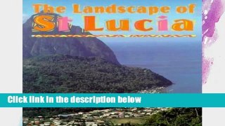 D.O.W.N.L.O.A.D [P.D.F] The Landscape Of St Lucia (From The Heart Of The Caribbean)