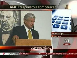 Estoy dispuesto a comparecer ante el IFE: AMLO