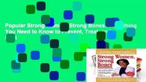Popular Strong Women, Strong Bones: Everything You Need to Know to Prevent, Treat, and Beat