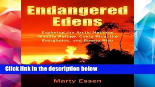 [P.D.F] Endangered Edens: Exploring the Arctic National Wildlife Refuge, Costa Rica, the