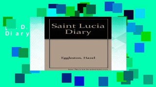 [P.D.F] Saint Lucia Diary [P.D.F]