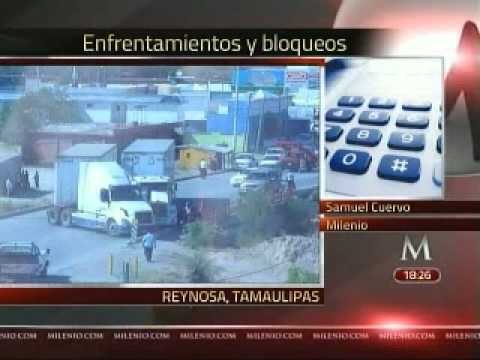 Bloqueos y enfrentamientos en la frontera de Reynosa Tamaulipas
