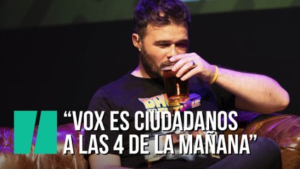 "Vox es Ciudadanos a las 4 de la mañana con dos cubatas encima" Gabriel Rufián en Código Flich