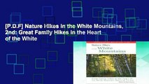[P.D.F] Nature Hikes in the White Mountains, 2nd: Great Family Hikes in the Heart of the White