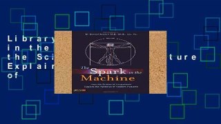 Library  The Spark in the Machine: How the Science of Acupuncture Explains the Mysteries of