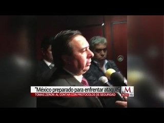 Tomas Zerón, “México preparado para enfrentar ataque “