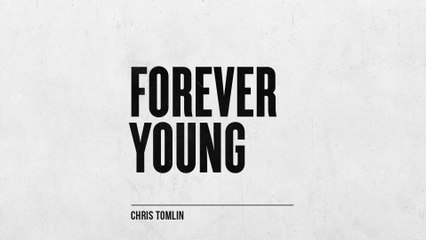 Chris Tomlin - Forever Young