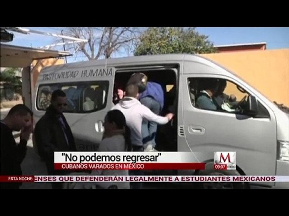 Cubanos varados en la frontera hablan de su intento por entrar a E.U, 17feb17