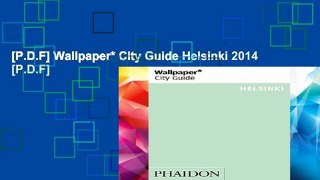 [P.D.F] Wallpaper* City Guide Helsinki 2014 [P.D.F]