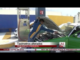 En Nuevo León persiste la problemática de taxímetros alterados