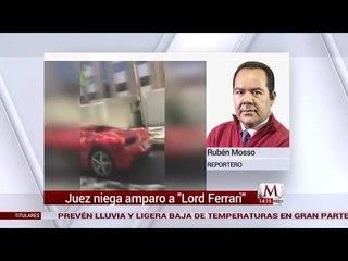 Juez federal niega amparo a #Lord Ferrari