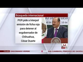 PGR pide a Interpol emisión de ficha roja para detener a César Duarte