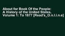 About for Book Of the People: A History of the United States, Volume 1: To 1877 [Read's_O.n.l.i.n.e]
