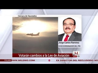 José Carlos Ramírez, Vicecoordinador del PRI: Votación de cambios a la ley de Aviación
