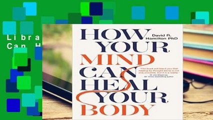 Library  How Your Mind Can Heal Your Body
