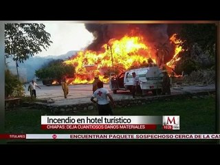 Incendio en hotel turístico de Chiapas