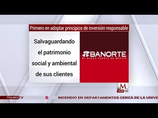 Banorte, primero en adoptar principios de inversión responsable