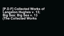 [P.D.F] Collected Works of Langston Hughes v. 13; Big Sea: Big Sea v. 13 (The Collected Works of