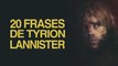 20 Frases de Tyrion Lannister | El enano de Juego de Tronos ⚔️