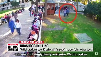 Turkish president says Khashoggi's "savage" murder "planned for days"