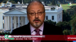 L’enquête - Affaire Khashoggi : le vrai visage du prince saoudien - C Politique - 21/10/18