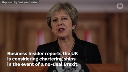 Theresa May Considering Ships For Supplies In Case Of No-Deal Brexit