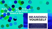 D.O.W.N.L.O.A.D [P.D.F] Branding Yourself: How to Use Social Media to Invent or Reinvent Yourself