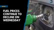 Fuel prices continue to decline on Wednesday
