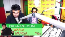 Pregnant Mom Waala Murga _ Mirchi Murga _ Ayushmann Khurrana _ RJ Naved _ Radio Mirchi