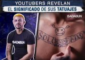 Youtubers revelan el significado de sus tatuajes. Badabun. Youtubers revelan el significado de sus tatuajes. Badabun.